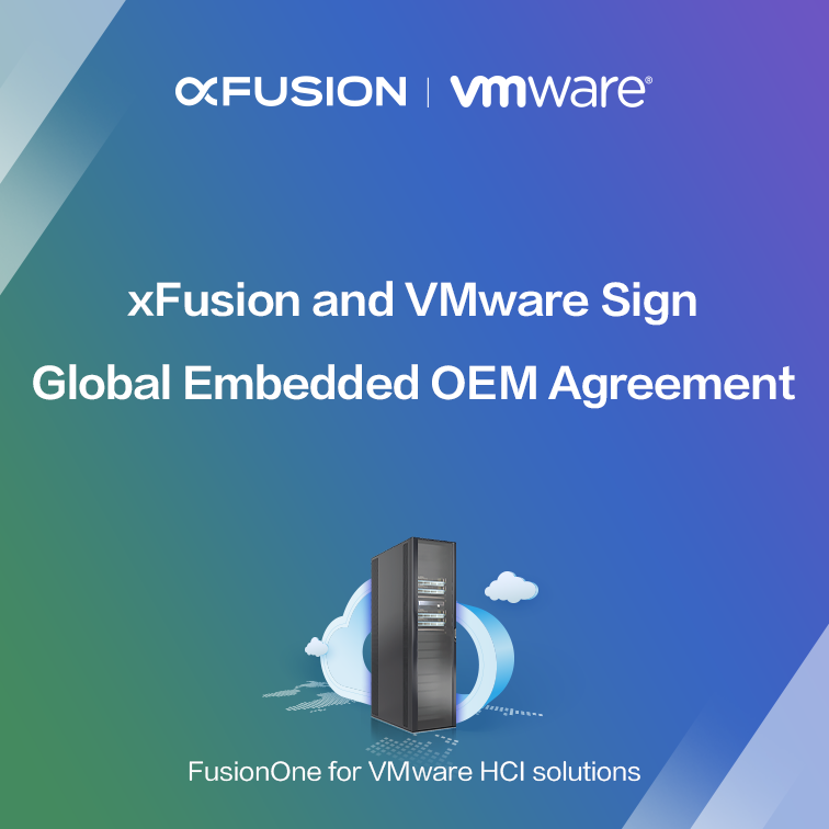 xFusion and VMware Sign Global Embedded OEM Agreement