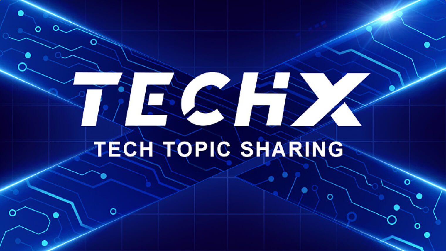 TECHX Tech Topic Sharing