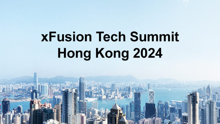 xFusion Tech Summit Hong Kong 2024